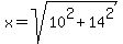x+=+sqrt%2810%5E2+%2B+14%5E2%29