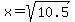 x+=+sqrt%2810.5%29