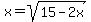 x+=+sqrt%2815-2x%29