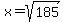 x+=+sqrt%28185%29