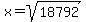 x+=+sqrt%2818792%29