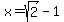 x+=+sqrt%282%29+-+1