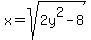 x+=+sqrt%282y%5E2+-+8%29