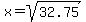 x+=+sqrt%2832.75%29