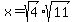 x+=+sqrt%284%29%2Asqrt%2811%29