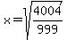 x+=+sqrt%284004%2F999%29
