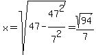 x+=+sqrt%2847+-+47%5E2%2F7%5E2%29+=+sqrt%2894%29%2F7