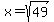 x+=+sqrt%2849%29