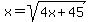 x+=+sqrt%284x%2B45%29