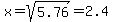 x+=+sqrt%285.76%29+=+2.4