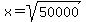 x+=+sqrt%2850000%29