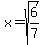 x+=+sqrt%286%2F7%29