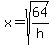 x+=+sqrt%2864%2Fh%29+