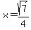 x+=+sqrt%287%29%2F4