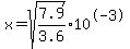 x+=+sqrt%287.9%2F3.6%29%2A10%5E-3