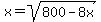 x+=+sqrt%28800-8x%29