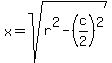 x+=+sqrt%28r%5E2+-+%28c%2F2%29%5E2%29