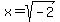 x+=+sqrt+%28-2%29