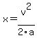 x+=+v%5E2%2F2a