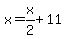 x+=+x%2F2%2B11