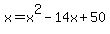 x+=+x%5E2-14x%2B50