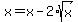 x+=+x+-+2%2Asqrt%28x%29
