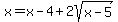 x+=+x-4%2B2sqrt%28x-5%29
