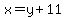 x+=+y%2B11