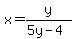 x+=+y%2F%285y-4%29