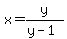 x+=+y%2F%28y-1%29