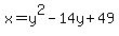 x+=+y%5E2+-+14y+%2B+49