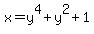 x+=+y%5E4+%2B+y%5E2+%2B+1