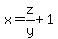 x+=+z%2Fy%2B1