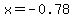 x+=-0.78