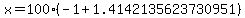 x+=100+%28-1%2B+1.4142135623730951%29+