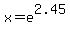 x+=e%5E2.45