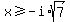 x+%3E=+-i%2Asqrt%287%29