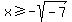 x+%3E=+-sqrt%28-7%29