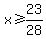 x+%3E=+23%2F28