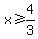 x+%3E=+4%2F3