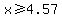 x+%3E=+4.57