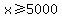 x+%3E=+5000