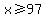 x+%3E=+97