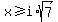 x+%3E=+i%2Asqrt%287%29