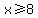 x+%3E=8