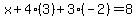 x++%2B++4%283%29+%2B++3%28-2%29+=+8