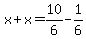 x++%2B+x=+10%2F6+-+1%2F6