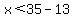 x++%3C+35-13