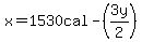 x++=+1530cal-%283y%2F2%29