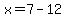 x++=+7-12